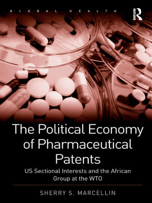 cover image of The Political Economy of Pharmaceutical Patents